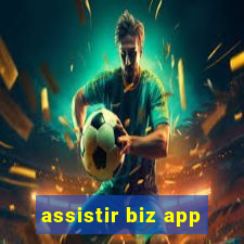 assistir biz app